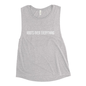 Roots Over Everything Muscle Tank